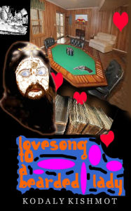 Title: Lovesong To A Bearded Lady, Author: K Kishmot