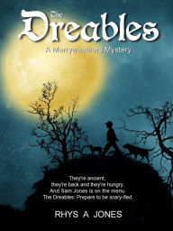 Title: The Dreables, A Merryweathers Mystery, Author: Rhys A Jones