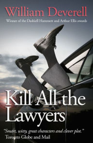 Title: Kill All The Lawyers, Author: William Deverell