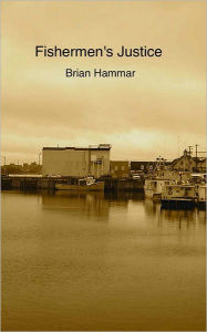 Title: Fishermen's Justice, Author: Brian Hammar