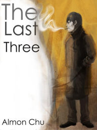 Title: The Last Three, Author: Almon Chu