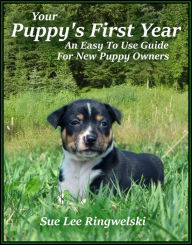 Title: Your Puppy's First Year, Author: Sue Lee Ringwelski