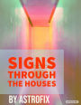 Signs Through the Houses (AstroFix eBook Collection, #4)
