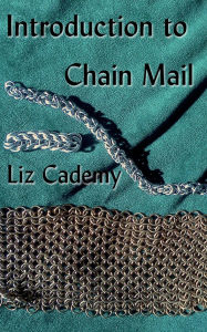 Title: Introduction to Chain Mail, Author: Liz Cademy