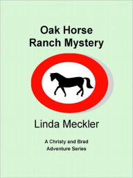 Title: Oak Horse Ranch Mystery, Author: Linda Meckler