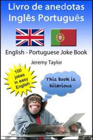 Title: Livro de anedotas Inglês Português 1 (English Portuguese Joke Book 1), Author: Jeremy Taylor