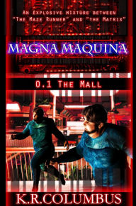 Title: Magna Maquina 0.1 The Mall, Author: K.R. Columbus