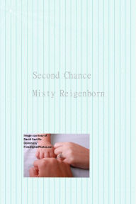 Title: Second Chance, Author: Misty Reigenborn