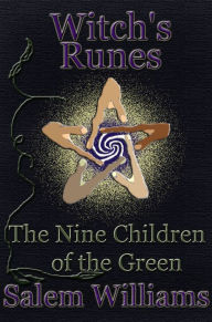 Title: Witch's Runes: The Nine Children of the Green, Author: Salem Williams