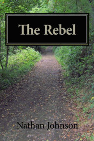 Title: The Rebel, Author: Nathan Johnson