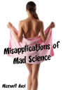 Misapplications of Mad Science