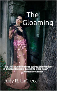 Title: The Gloaming, Author: Jody R. LaGreca