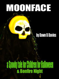 Title: Moonface, Author: Dawn B Davies