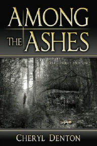 Title: Among the Ashes, Author: Cheryl Denton