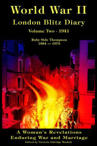 Title: World War II London Blitz Diary, Volume Two, 1941, Author: Victoria Washuk