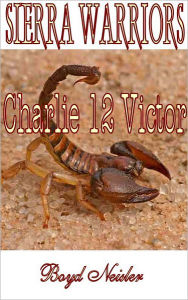 Title: Charlie 12 Victor, Author: Boyd Neisler