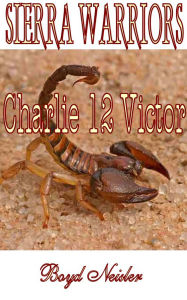 Title: Charlie 12 Victor, Author: Boyd Neisler