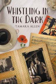 Title: Whistling in the Dark, Author: Tamara Allen