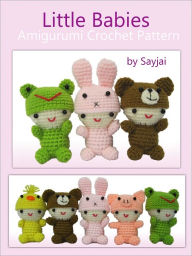 Title: Little Babies Amigurumi Crochet Pattern, Author: Sayjai