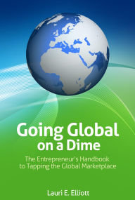 Title: Going Global on a Dime, Author: Lauri Elliott