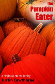 Title: The Pumpkin Eater, Author: Justin Cawthorne