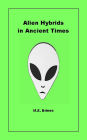 Alien Hybrids in Ancient Times