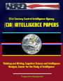 21st Century Central Intelligence Agency (CIA) Intelligence Papers: Thinking and Writing, Cognitive Science and Intelligence Analysis, Center for the Study of Intelligence