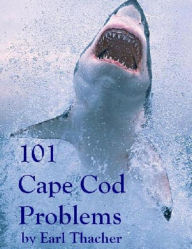 Title: 101 Cape Cod Problems, Author: Earl Thacher