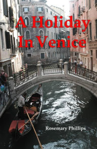 Title: Holiday in Venice, Author: Rosemary Phillips