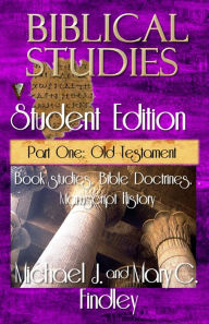 Title: Biblical Studies Student Edition Part One: Old Testament, Author: Michael J. Findley