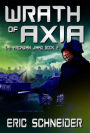 Wrath of Axia (The Arcadian Jihad, Book 2)