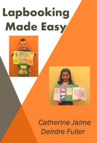 Title: Lapbooking Made Easy, Author: Catherine McGrew Jaime