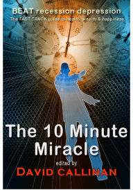 Title: The 10-Minute Miracle, Author: David Callinan