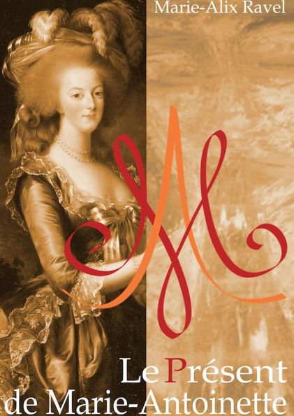 Le Présent de Marie-Antoinette