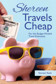 Title: Shereen Travels Cheap, Author: Shereen Rayle
