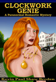綿内克幸 GUIDE TO CLOCKWORK LOVERS Clockwork Genie: A Paranormal Romantic Mystery by Kevin Paul