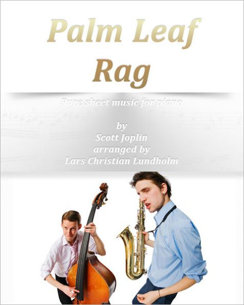 Palm Leaf Rag Pure sheet music for piano by Scott Joplin arranged by Lars Christian Lundholm