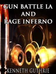 Title: Rage Inferno and Gun Battle LA (Gunz Action Series), Author: Kenneth Guthrie