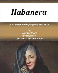 Title: Habanera Pure sheet music for piano and oboe by Georges Bizet arranged by Lars Christian Lundholm, Author: Pure Sheet Music