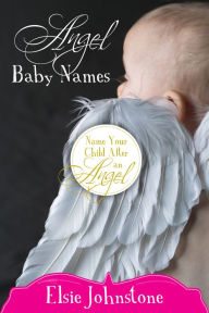 Title: Angel Baby Names, Author: Elsie Johnstone