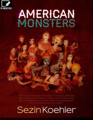 Title: American Monsters, Author: Sezin Koehler