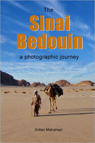 Title: The Sinai Bedouin: a photographic journey, Author: Zoltan Matrahazi