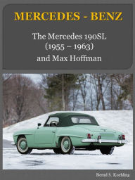Title: The Mercedes 190SL, Author: Bernd S. Koehling
