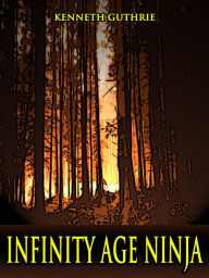 Title: Infinity Age Ninja (Ninja Action Thriller Series), Author: Kenneth Guthrie