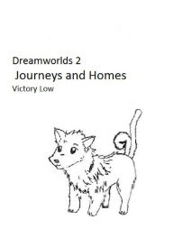 Title: Dreamworlds 2: Journeys and Homes, Author: Victory Low