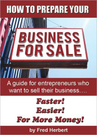 Title: How to Prepare Your Business for Sale, Author: Fred Herbert