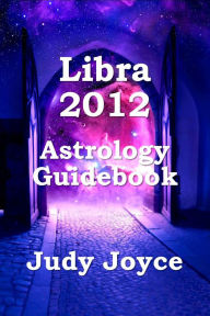 Title: Libra 2012 Astrology Guidebook, Author: Judy Joyce