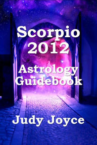 Title: Scorpio 2012 Astrology Guidebook, Author: Judy Joyce