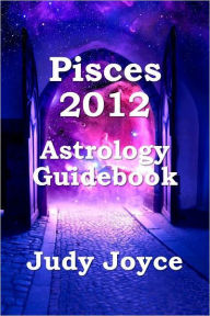 Title: Pisces 2012 Astrology Guidebook, Author: Judy Joyce