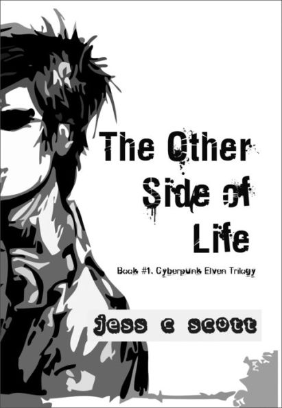 The Other Side of Life (Book #1, Cyberpunk Elven Trilogy)